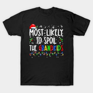 Most Likely To Spoil The Grandkids Funny Christmas Grandma T-Shirt